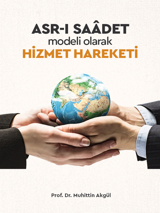 Title details for ASR-I SAADET MODELİ OLARAK "HİZMET HAREKETİ" by muhittin akgül - Available